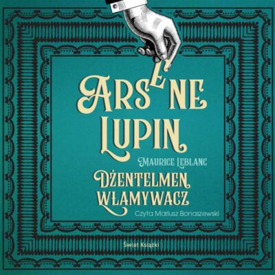 Arsene Lupin. Dżentelmen włamywacz (audiobook)
