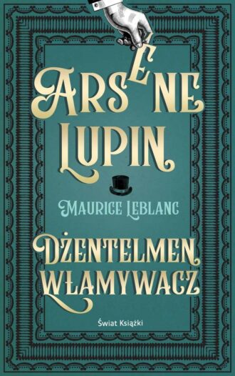 Arsene Lupin. Dżentelmen włamywacz