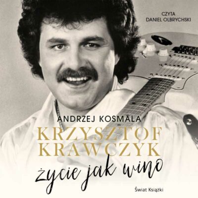 Krzysztof Krawczyk. Życie jak wino (audio CD)