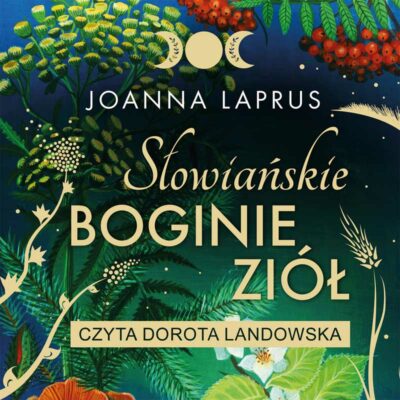 Słowiańskie boginie ziół (audiobook)