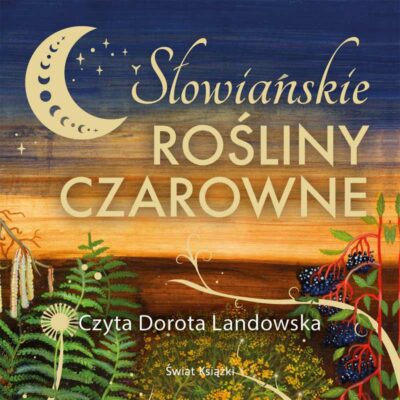 Słowiańskie rośliny czarowne (audiobook)